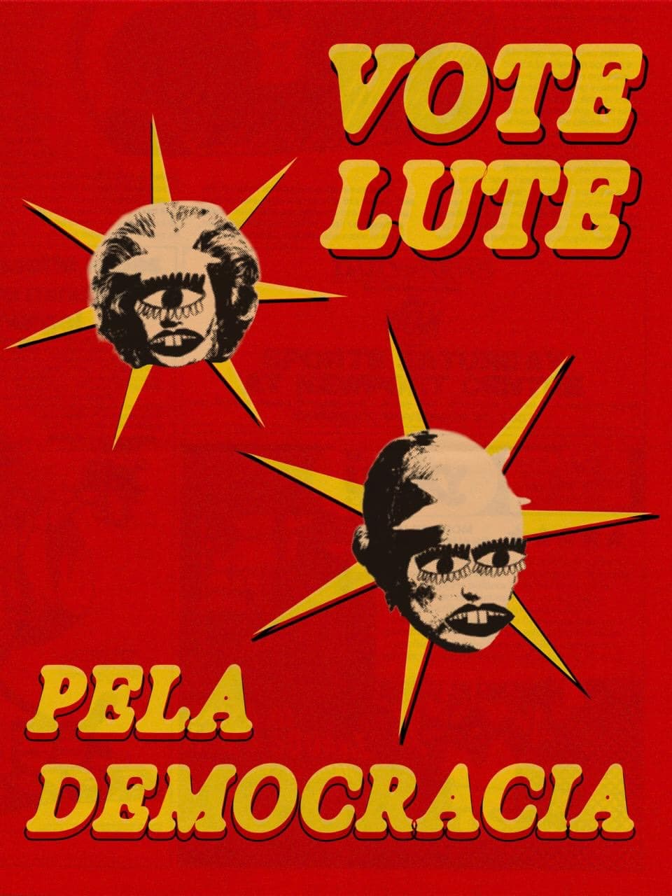 Vote. Lute. Pela democracia. Cartaz vermelho com letras amarelas e dois rostos em colagem sobre estrelas.